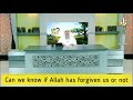 can we know if allah has forgiven us or not balance between hope u0026 fear of allah assim al hakeem