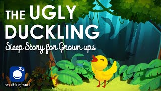 Bedtime Sleep Stories | The Ugly Duckling 🐣🦢| Sleep Story for Kids & Grown Ups | Andersen fairytales