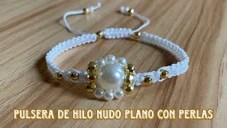 Bonita pulsera de hilo nudo plano y perlas✨🎀