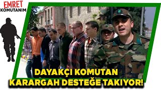 DAYAKÇI KOMUTAN KARARGAH DESTEK BÖLÜĞÜNE FENA TAKIYOR | Emret Komutanım