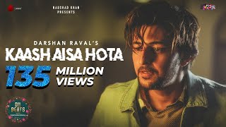 Kaash Aisa Hota - Darshan Raval | Official Video | Indie Music Label | Latest Hit Song 2023