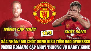 Tin MU 10/2: XÁC NHẬN! MU CHỐT XONG SIÊU TIỀN ĐẠO GYOKERES; NÓNG! ROMANO CẬP NHẬT THƯƠNG VỤ KANE