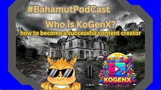 [ID Bahamut Podcast 🔴LIVE] Streamer Talks about Successful Content Creator feat. KoGenX @KoGenX55