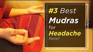 3 best Mudras for Headache relief || Mudra Pranayama for migraine headache