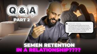 Can I Still Get The Full Benefits of Semen Retention While In A Relationship? (Viewer Question)