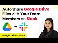 Connect Google Drive with Slack & Share Files to Your Team Members