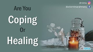 Are You "Coping" Or Healing?