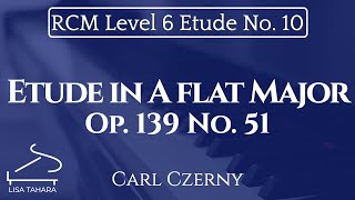 Etude in A flat Major, Op. 139 No. 51 by Czerny (RCM Level 6 Etude - 2015 Piano Celebration Series)