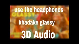 Khadake glassy | 3D Audio | every music| Surrounding sound| Yo Yo Hanny shing