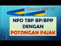 PANDUAN PEMBUATAN NPD TBP UP GU DENGAN POTONGAN PAJAK PADA SIPD RI