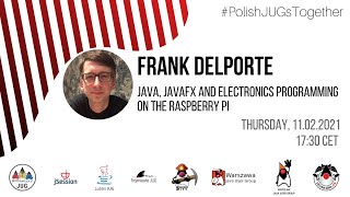 PL JUGs United #1: Java, JavaFX and electronics programming on the Raspberry Pi -  Frank Delporte