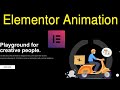Elementor Tutorial | Elementor Animation | How To Create Amazing animate useing elementor