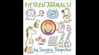 Fifteen Animals - By Sandra Boynton - Children's Books Read Aloud