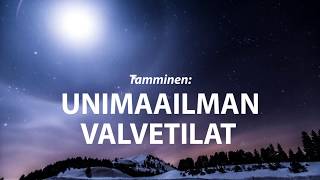 Tamminen: Unimaailman valvetilat