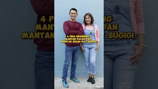 4 pria brondong mantan pacar dan mantan suami elly sugigi #artis #share #gosip #shorts #shortvideo