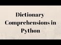Dictionary Comprehensions in Python