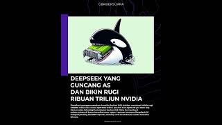 DeepSeek yang Guncang AS dan Bikin Rugi Ribuan Triliun Nvidia