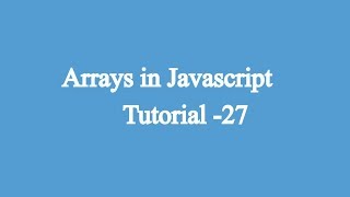 27.Arrays | Javascript Beginners Tutorial