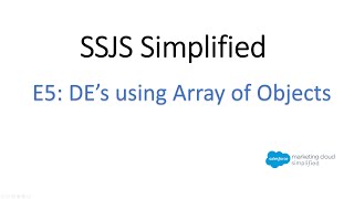 SSJS Simplified E5: Data Extension's using Array of Objects