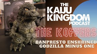 The KOFFERS: Banpresto Enshrined Godzilla Minus One