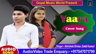 Yaara Song: Abhishek Sharma - Goldi Kumari - Love Duet - New Bollywood Hindi Song 2020