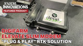 DigiFarm Elevate Slim Modem Offers “Plug \u0026 Play” RTK Solution