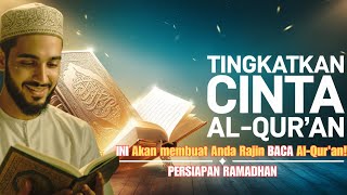 5 Rahasia Meningkatkan Kecintaan pada Al-Qur'an Dalam Waktu Singkat