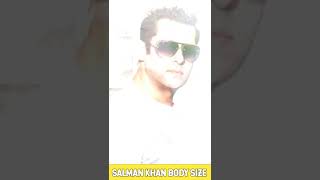 Salman Khan's Bio Body Size, Height, weight, chest, age,