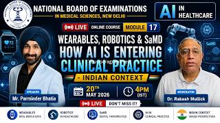 Module 17 (Wearables, Robotics & SaMD: How AI Is Entering Clinical Practice (Indian Context))