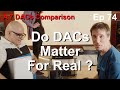 Do DACs Matter for Real ? T + A, iFi Diablo 1 & 2, Gustard, Saturn & Berkeley Audio on Baetis, Ep 74
