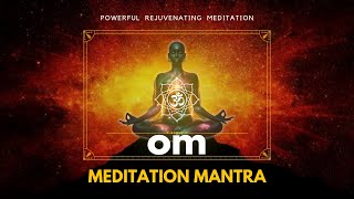 OM Meditation for Rejuvenation | OM Meditation | OM | Meditative Mind | OM Music - Yoga \u0026 Meditation