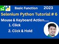 Selenium Python Basic Function # 6. Mouse and Keyboard Actions. ( 1. Click 2. Click & Hold )