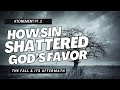 The Atonement - The Divine Favor of God Pt 2: LOST FAVOR: The Fall and Its Consequences