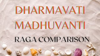 Twin Raga Comparison | Dharmavati \u0026 Madhuvanti