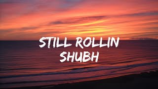 Shubh - Still Rollin (LYRICS)
