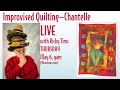 Ricky Tims LIVE - Improvised Quilting - Chantelle