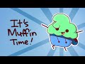 It's Muffin Time! (kinda)