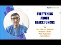 Everything about Black Fungus by Dr Srinivas Kishore  | ENT Surgeon AIG Hospitals