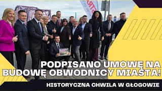 Historyczna chwila! Umowa na budowę obwodnicy Głogowa podpisana!