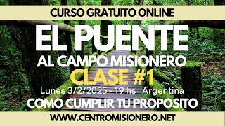 El puente al campo misionero   Clase #1 Como cumplir tu proposito