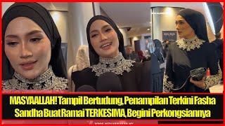 MASYAALLAH! Tampil Bertudung, Penampilan Terkini Fasha Sandha Buat Ramai TERKESIMA, Begini Perkongsi