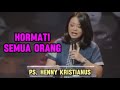 Hormati Semua Orang Khotbah Ps. Henny Kristianus