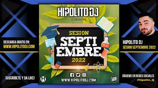 Sesion Septiembre 2022 MIX (Reggaeton, Comercial, Trap, Flamenco, Dembow) Hipolito Dj