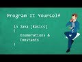 Program It Yourself in Java [Basics] - 15 - Enumerations & Constants