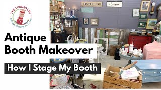 Antique Booth Makeover:  How I Stage My Booth