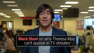 Mark Steel: Whichever idiot called the election is distracting May from thinking about Brexit