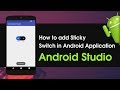Android Studio Tutorial | How to add Sticky Switch in Android Application