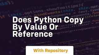 does python copy by value or reference