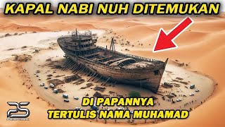 BUAT SEANTERO DUNIA HEBOH❗️❗️ AKHIRNYA BAHTERA NUH DITEMUKAN❗️ NAMA MUHAMMAD ADA DI PAPANNYA,