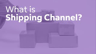 Shipping Channel: Your go-to shipping guide